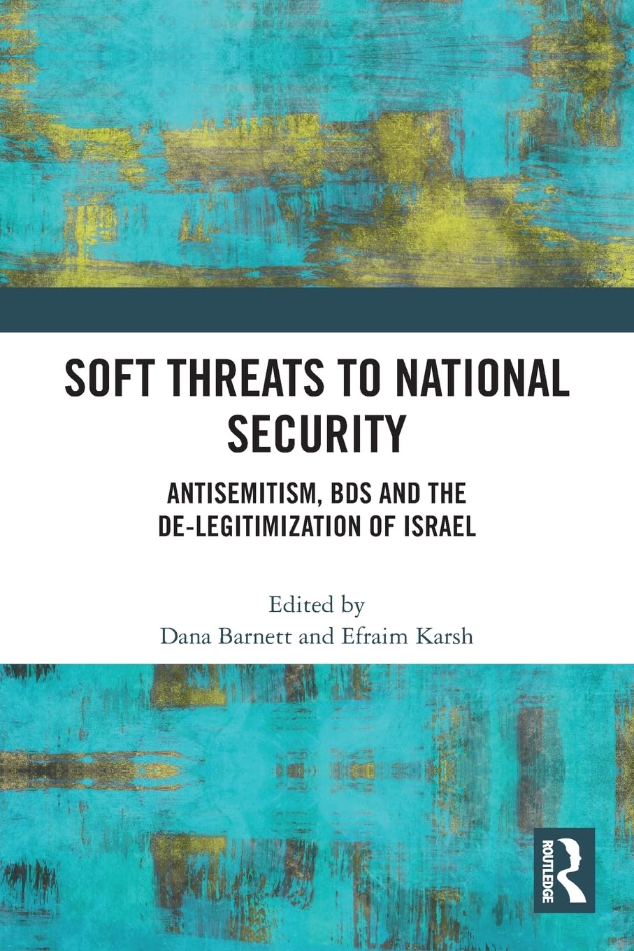 Soft Threats to National Security: Antisemitism, BDS and the De-legitimization of Israel Philosophy