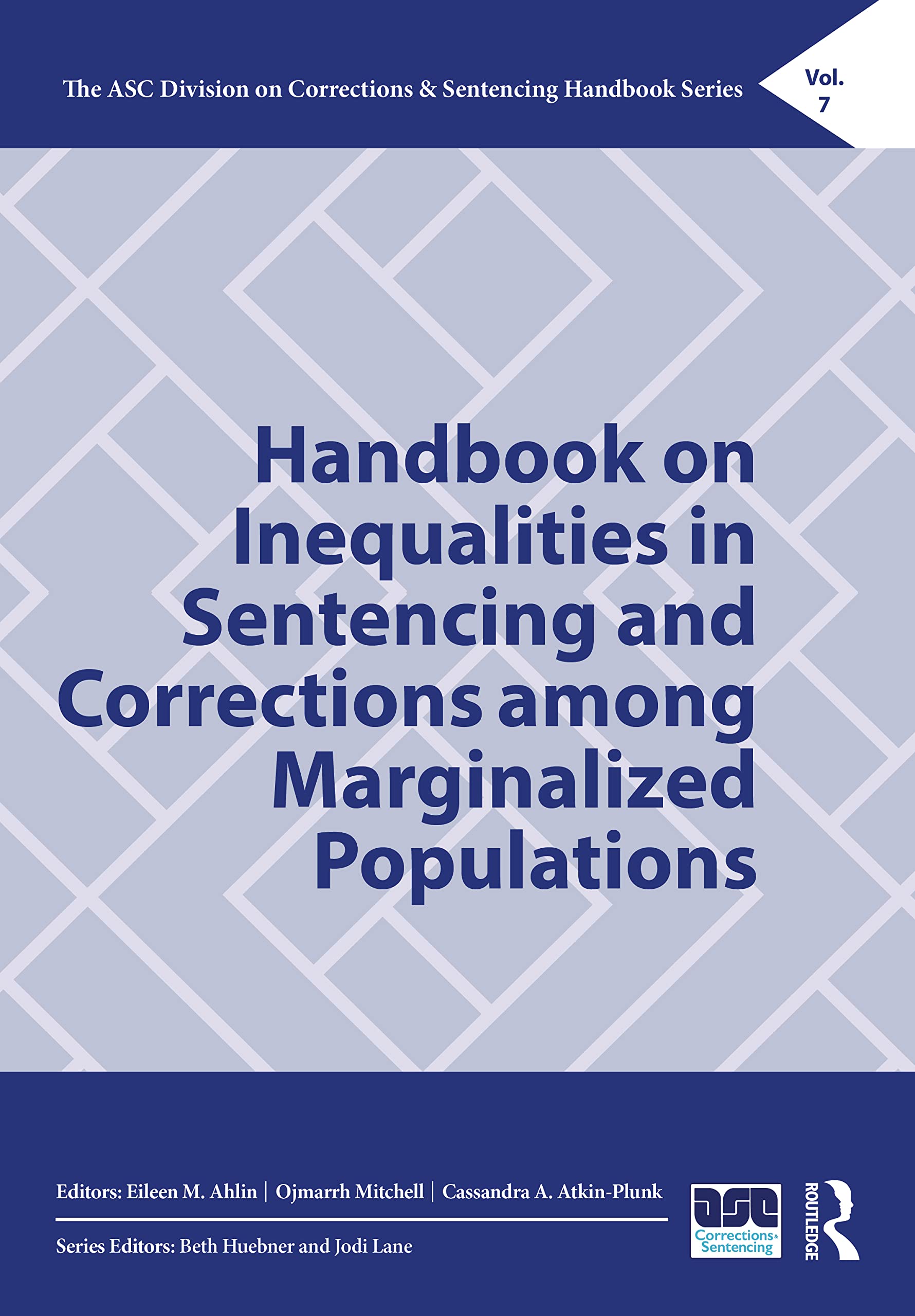 Handbook on Inequalities in Sentencing and Corrections among Marginalized Populations (The ASC Division on Corrections & Sentencing Handbook Series) Law