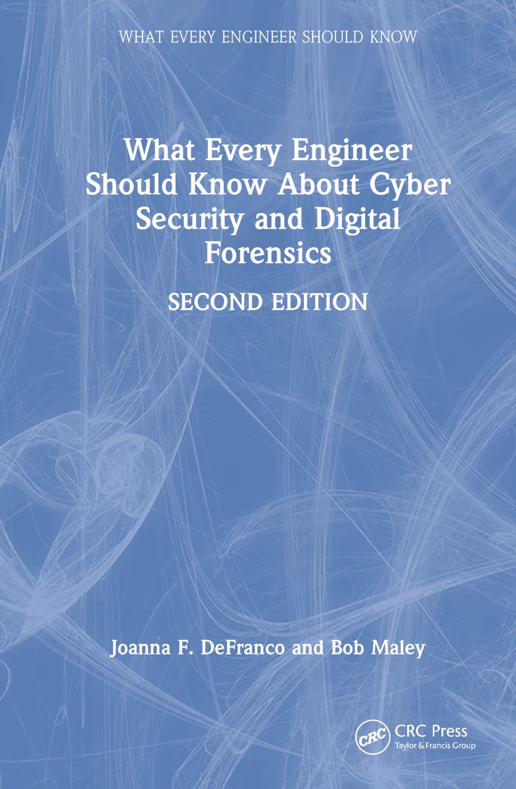 Product Image: What Every Engineer Should Know About Cyber Security and Digital Forensics
