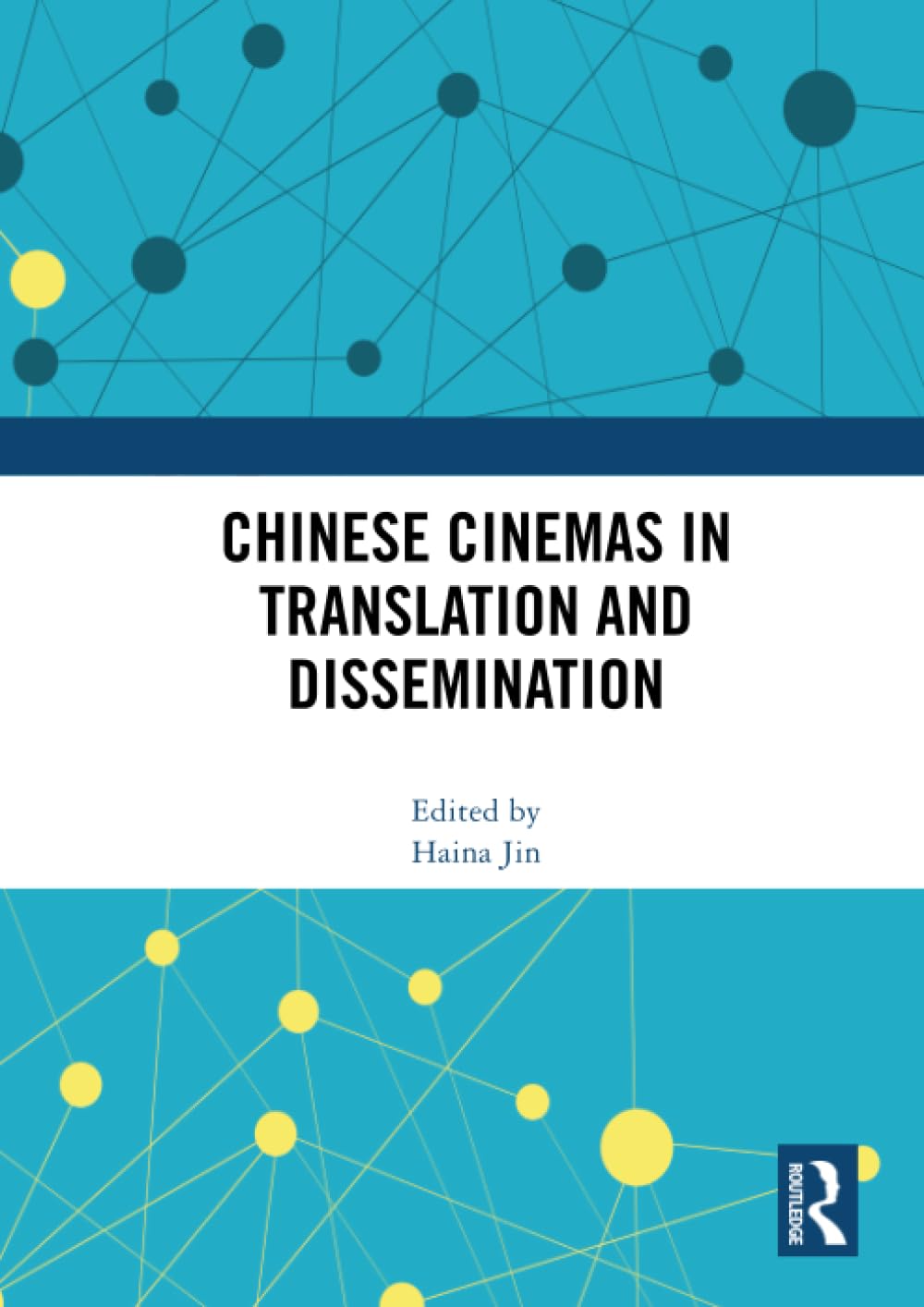 Chinese Cinemas in Translation and Dissemination Media & Communication