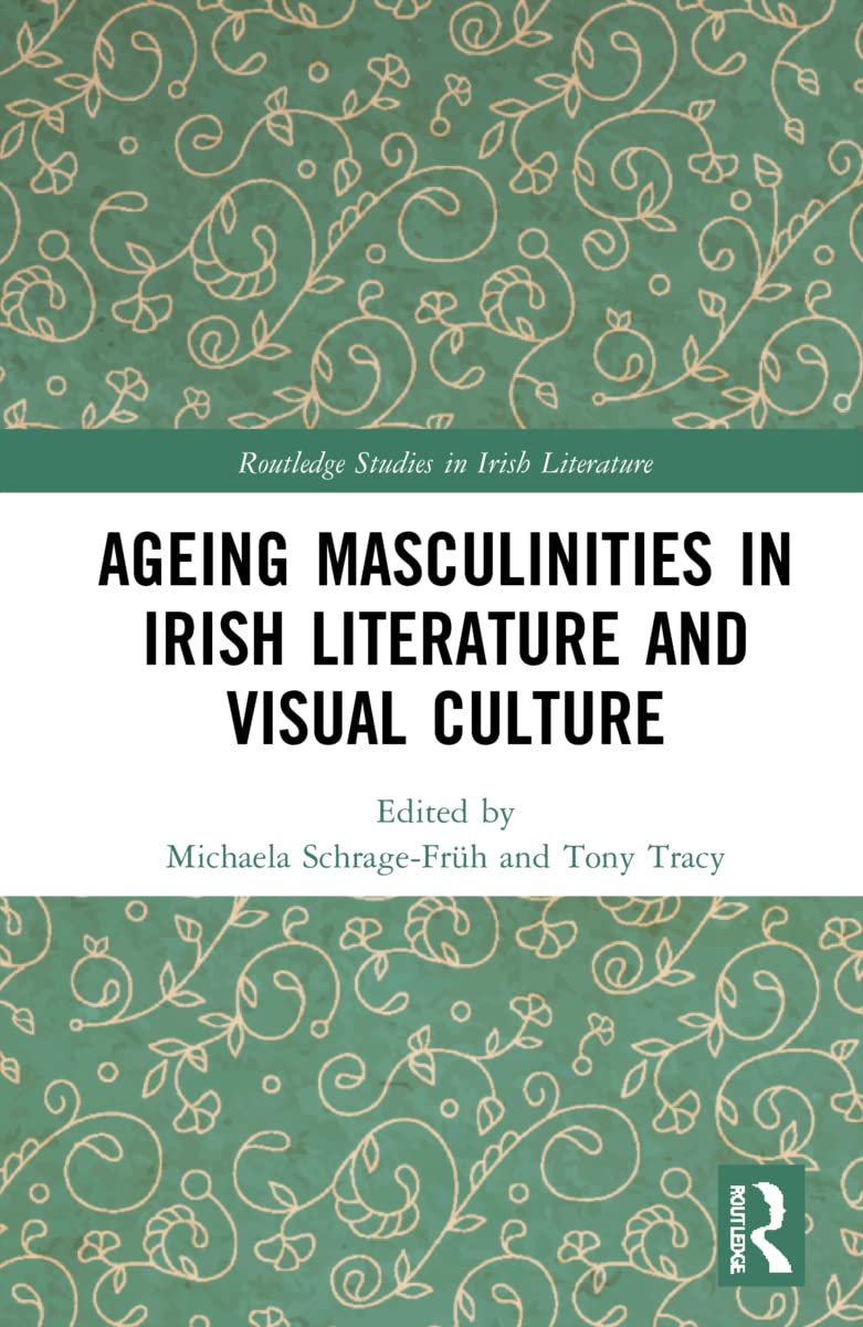 Ageing Masculinities in Irish Literature and Visual Culture Books