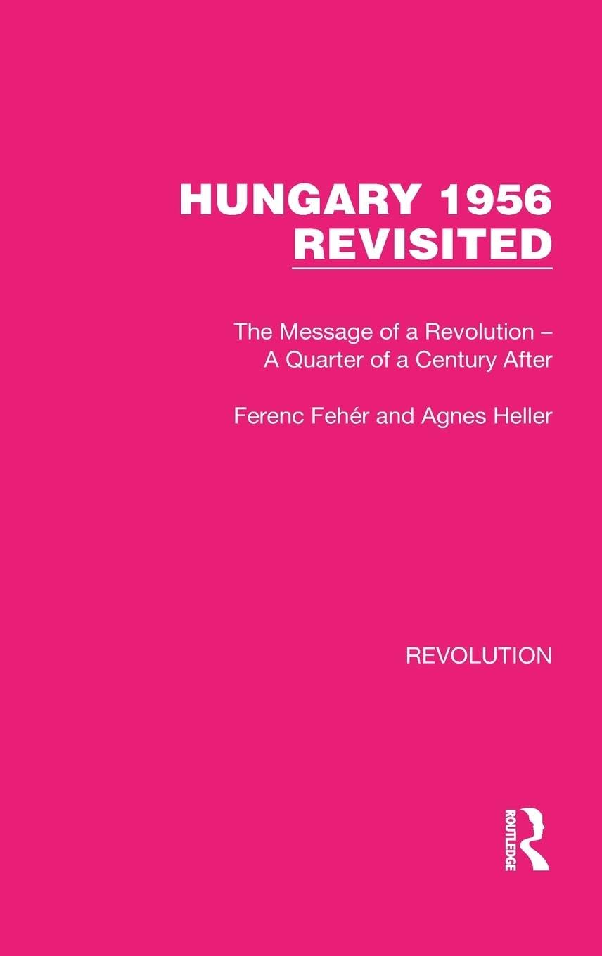 Hungary 1956 Revisited Politics & History