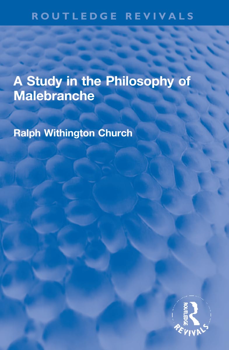 A Study in the Philosophy of Malebranche (Routledge Revivals) Philosophy