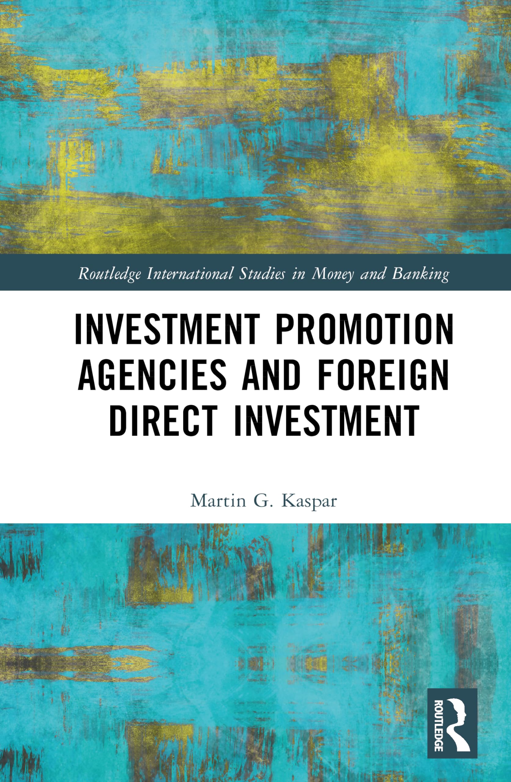 Investment Promotion Agencies and Foreign Direct Investment Business, Finance & Career