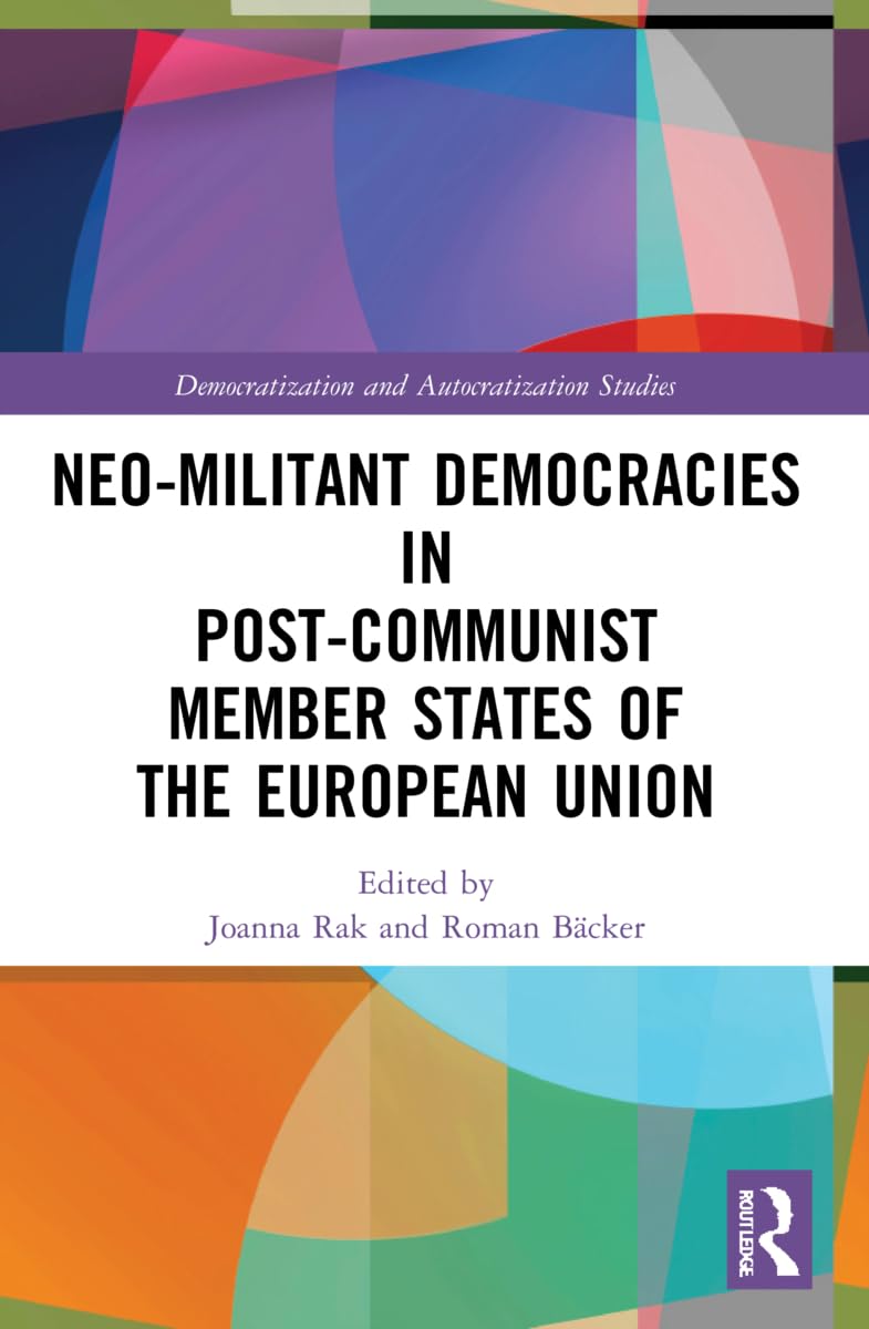 Neo-militant Democracies in Post-communist Member States of the European Union Law