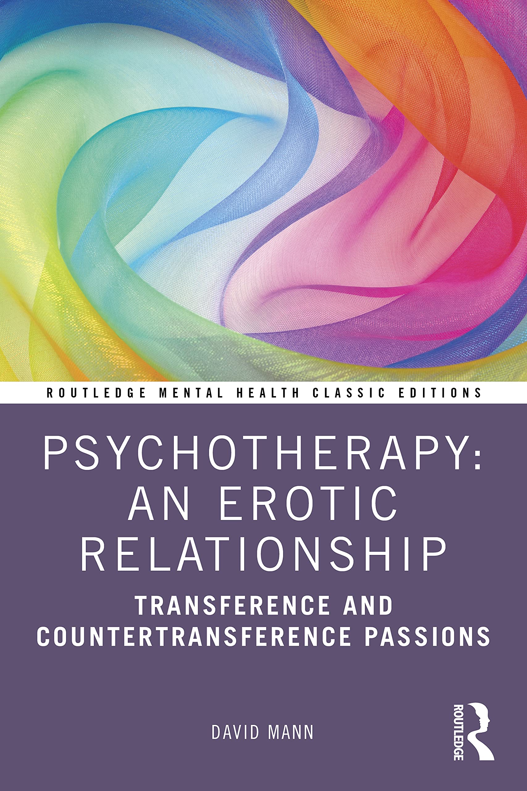 Psychotherapy: An Erotic Relationship: An Erotic Relationship: Transference and Countertransference Passions (Routledge Mental Health Classic Editions) Medicine
