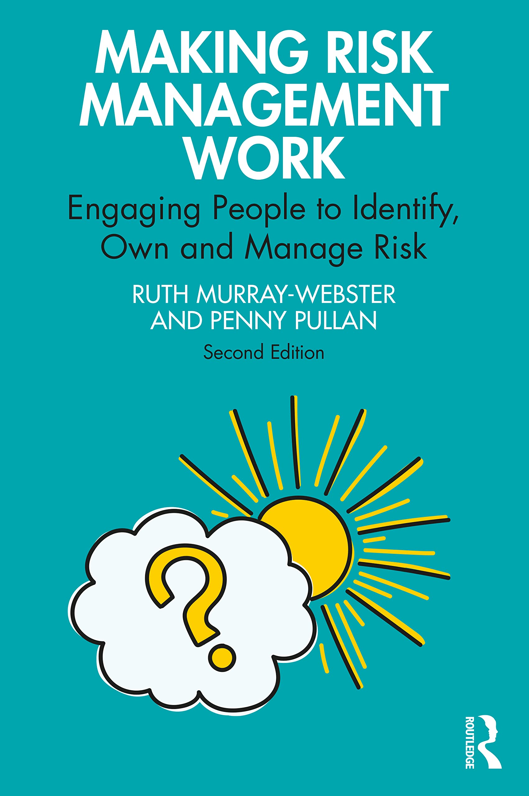Making Risk Management Work: Engaging People to Identify, Own and Manage Risk (Short Guides to Business Risk) Law