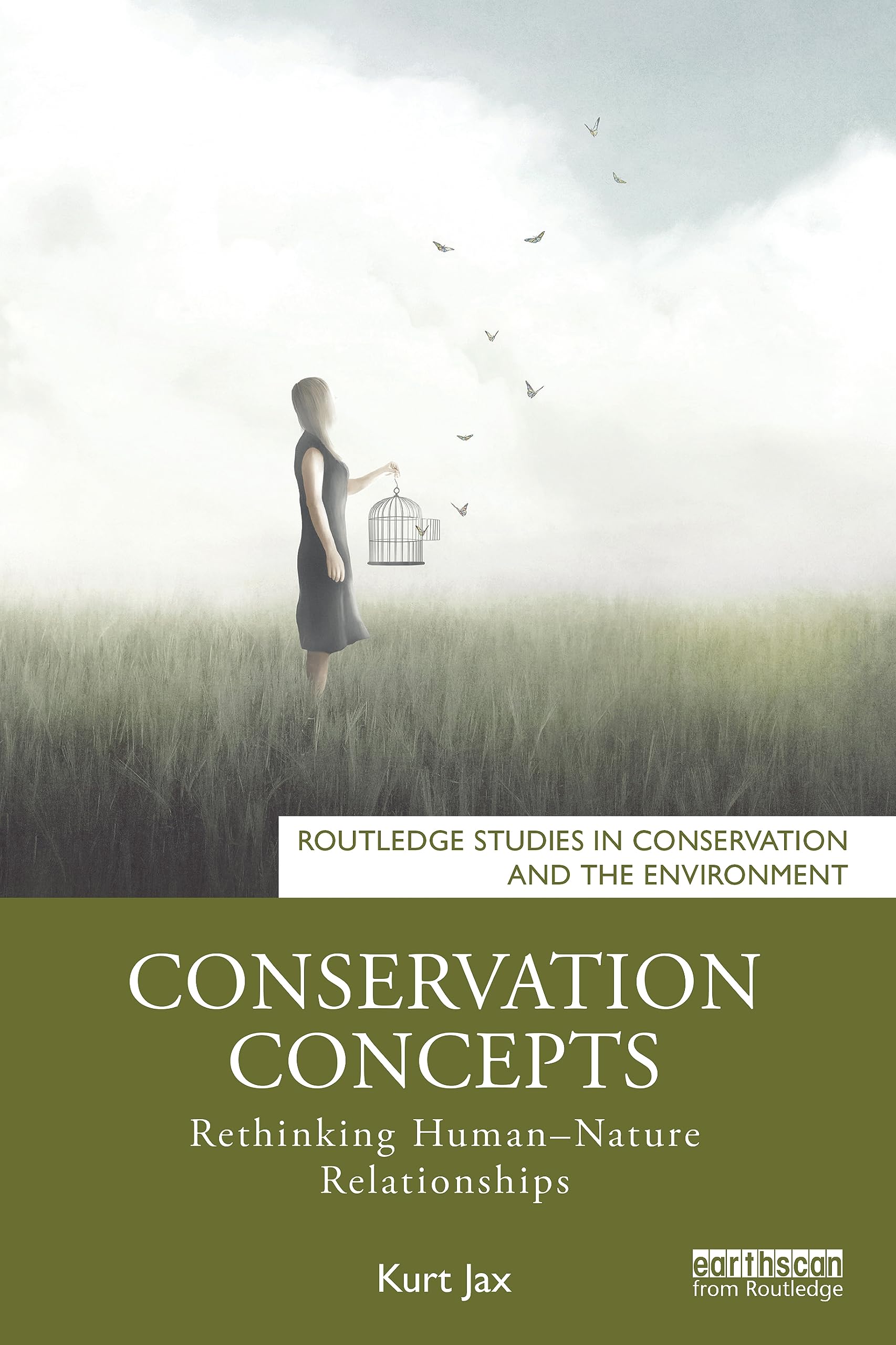 Conservation Concepts: Rethinking Human-Nature Relationships (Routledge Studies in Conservation and the Environment) Philosophy