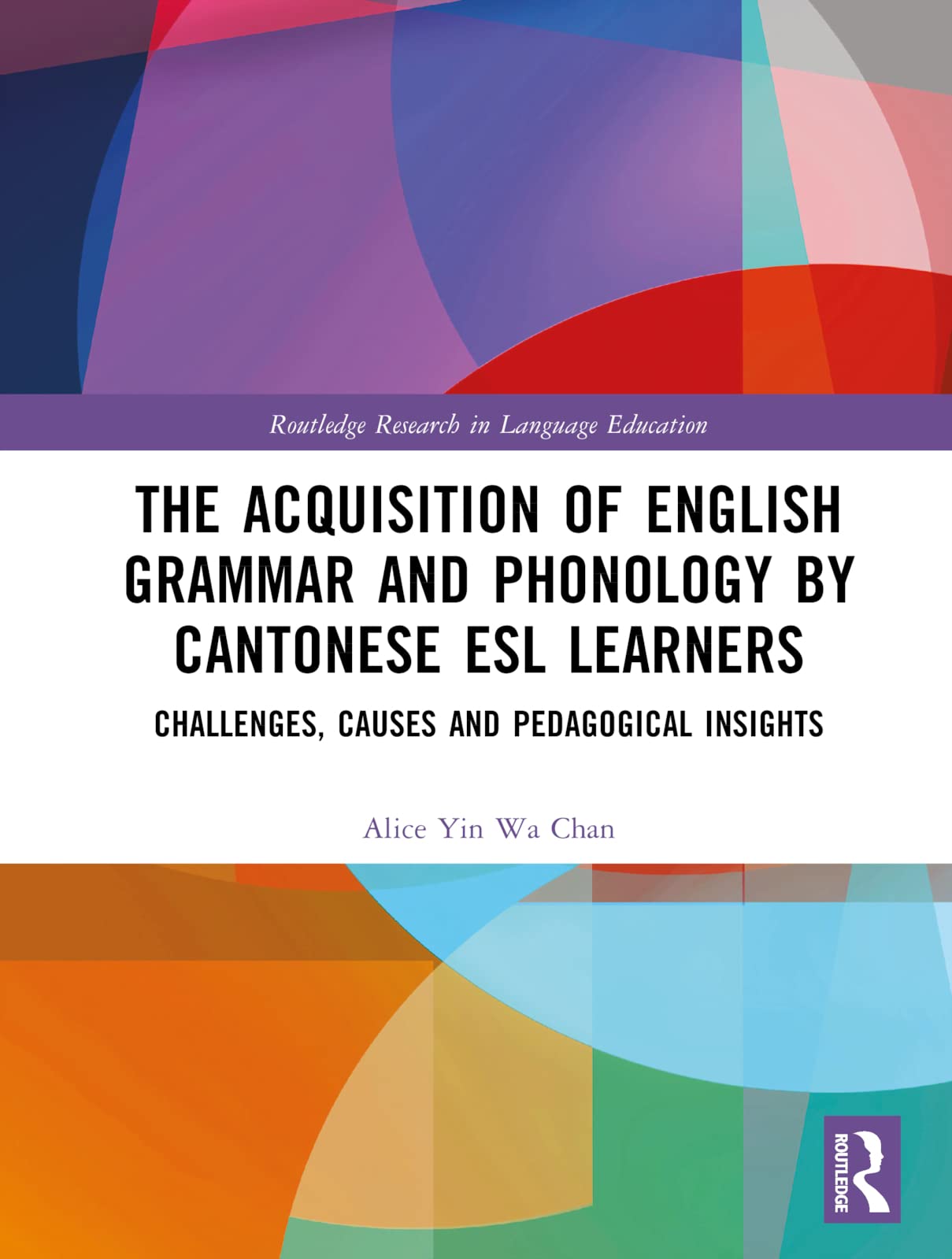 The Acquisition of English Grammar and Phonology by Cantonese ESL Learners Social Sciences