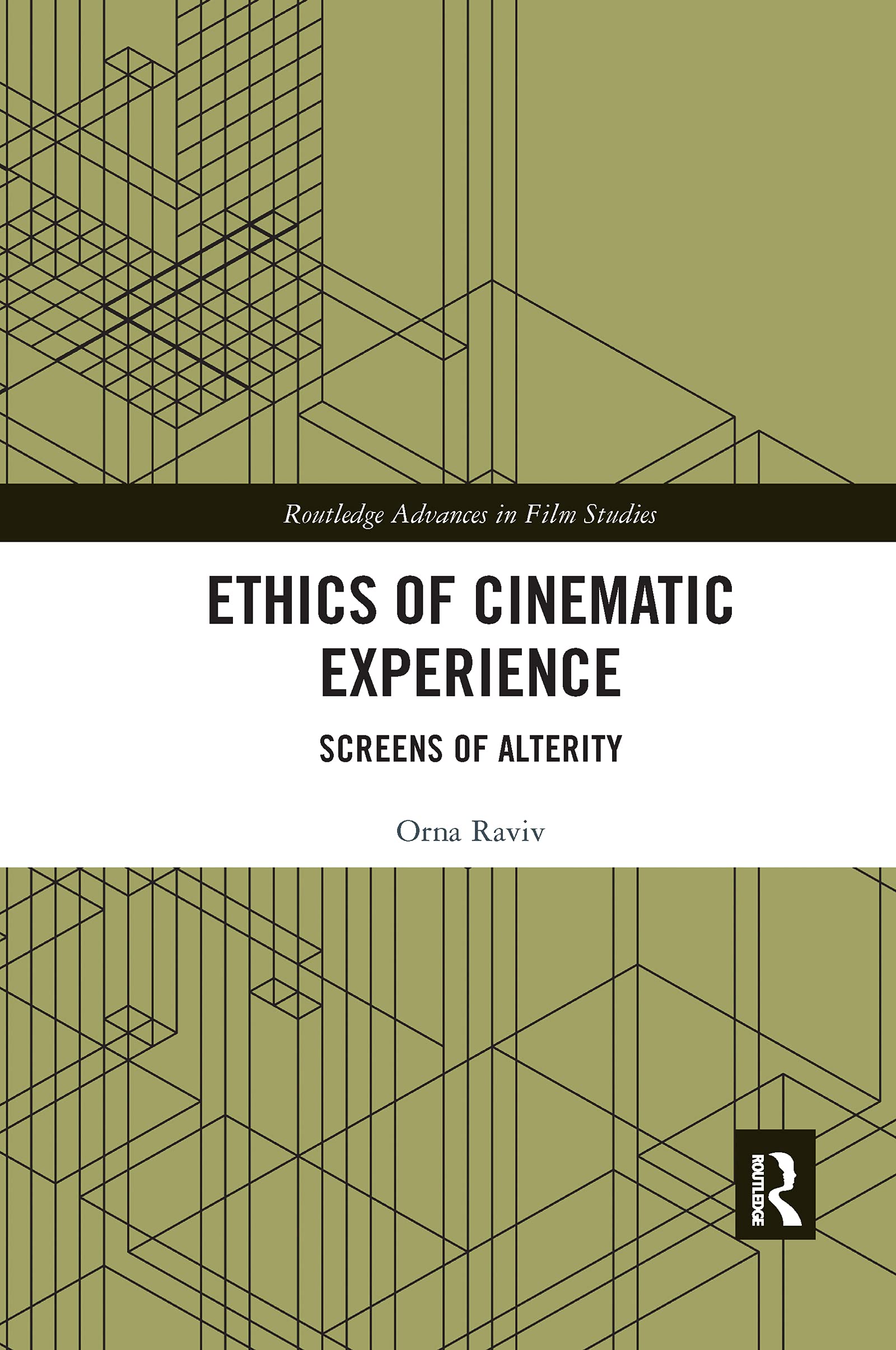 Ethics of Cinematic Experience: Screens of Alterity (Routledge Advances in Film Studies) Media & Communication