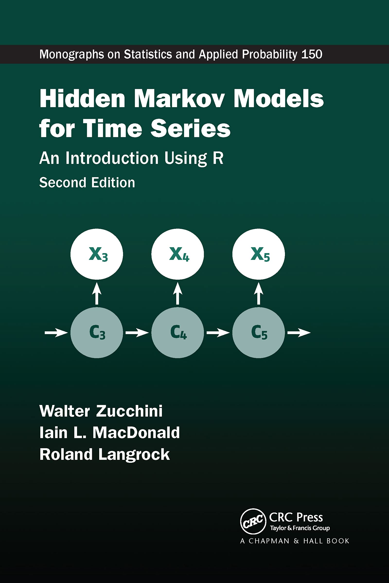 Hidden Markov Models for Time Series: An Introduction Using R, Second Edition (Chapman & Hall/Crc Monographs on Statistics and Applied Probability, 150) Mathematics