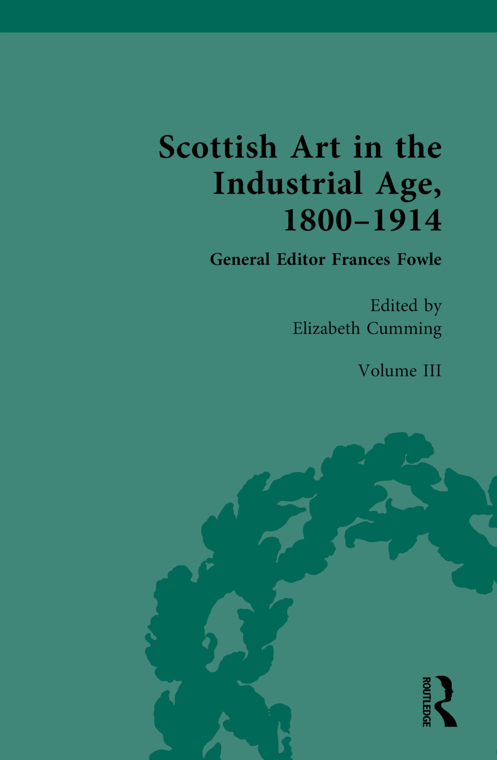 Scottish Art in the Industrial Age, 1800-1914 Film, Art & Culture