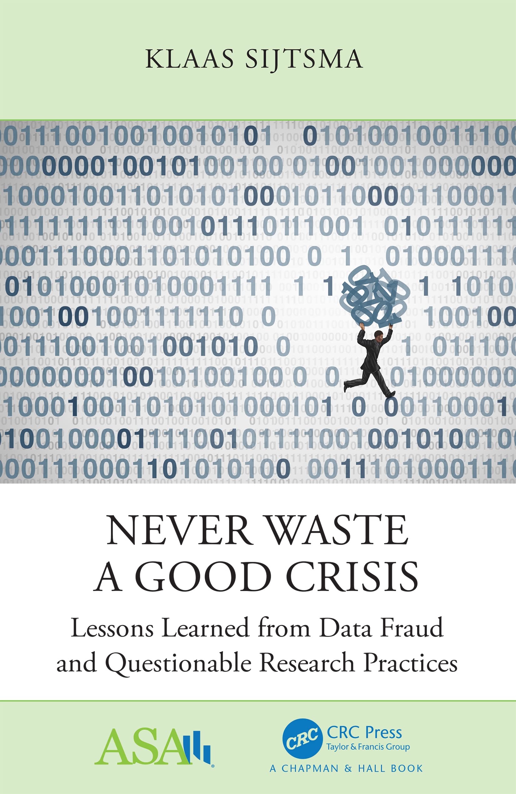 Never Waste a Good Crisis: Lessons Learned from Data Fraud and Questionable Research Practices (ASA-CRC on Statistical Reasoning in Science and Society) Law