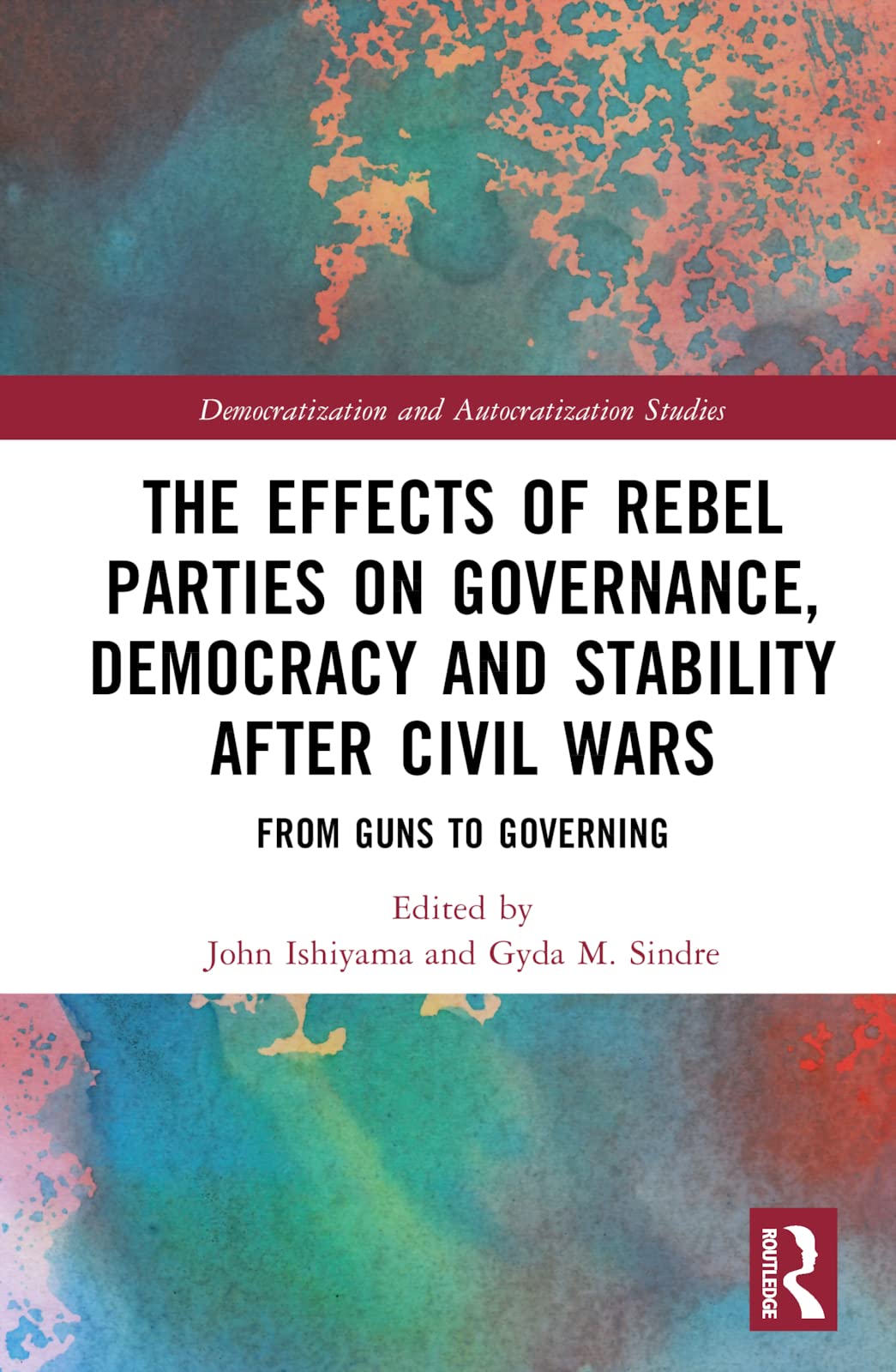 The Effects of Rebel Parties on Governance, Democracy and Stability after Civil Wars Law