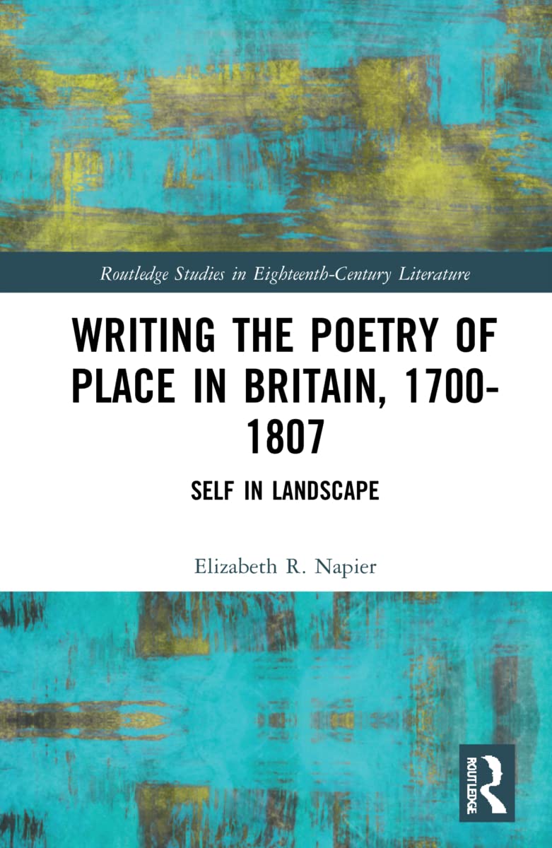 Writing the Poetry of Place in Britain, 1700-1807 Contemporary literature