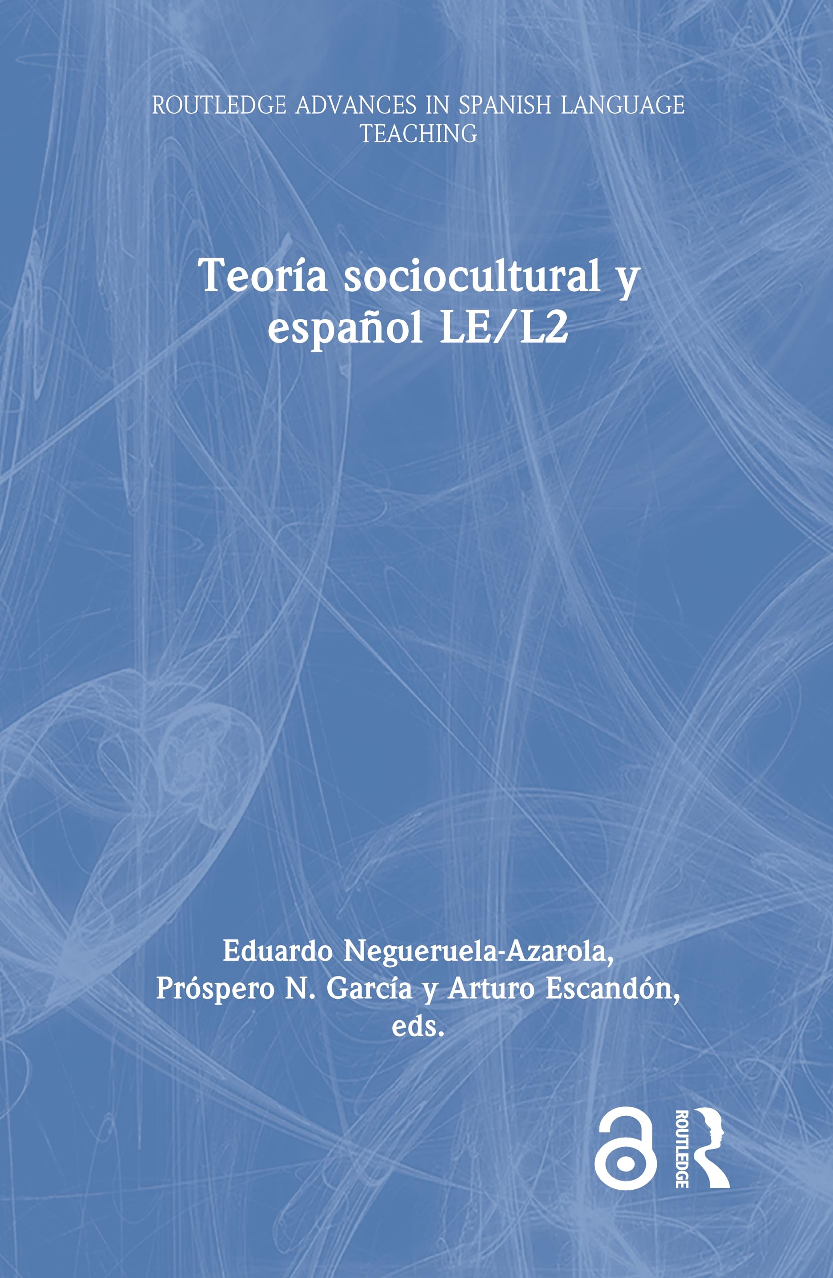 Teoría sociocultural y español LE/L2 (Routledge Advances in Spanish Language Teaching) Contemporary literature