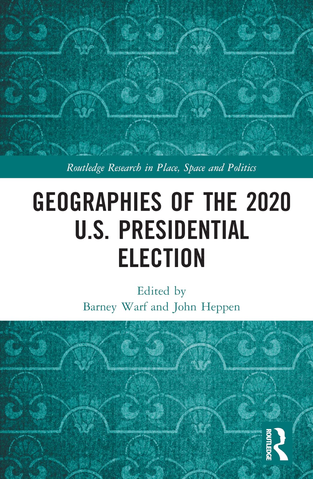 Geographies of the 2020 U.S. Presidential Election Social Sciences