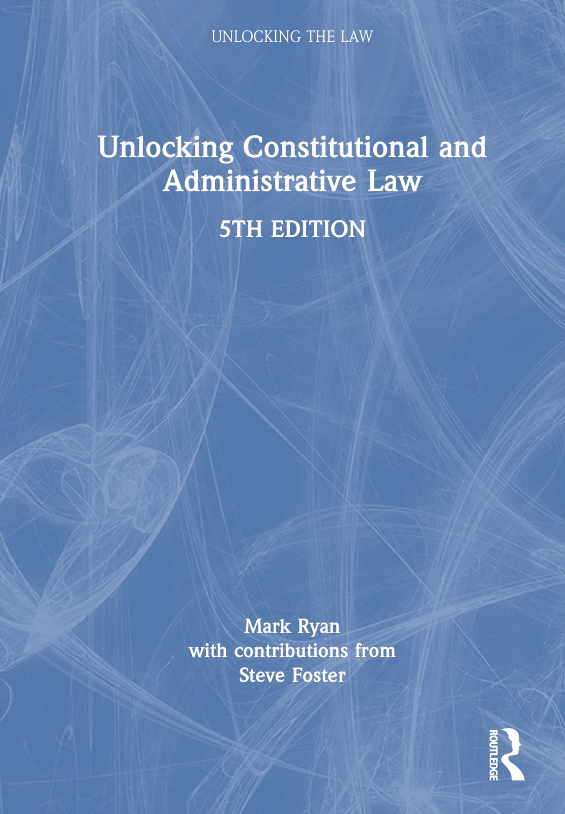 Unlocking Constitutional and Administrative Law Law Books