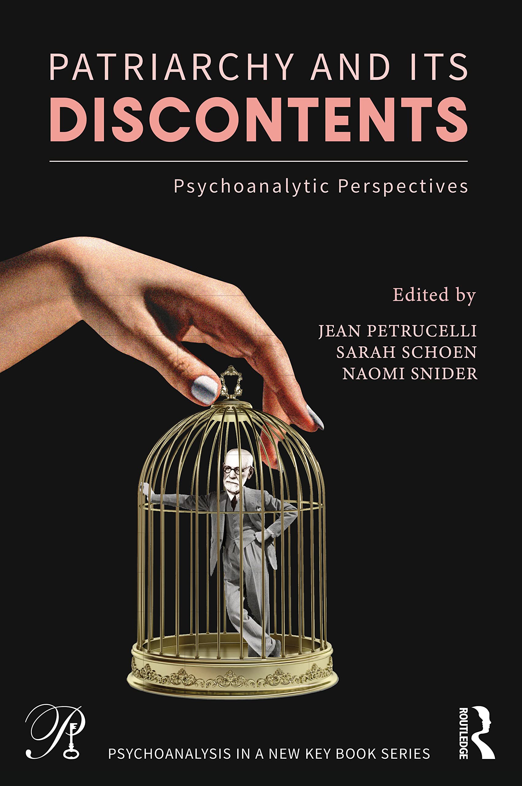 Patriarchy and Its Discontents: Psychoanalytic Perspectives (Psychoanalysis in a New Key Book) Medicine