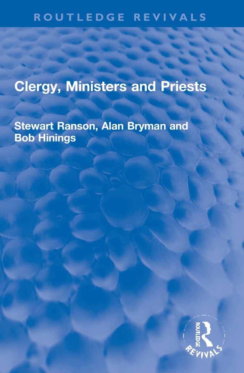 Clergy, Ministers and Priests (Routledge Revivals) Religion & Esotericism