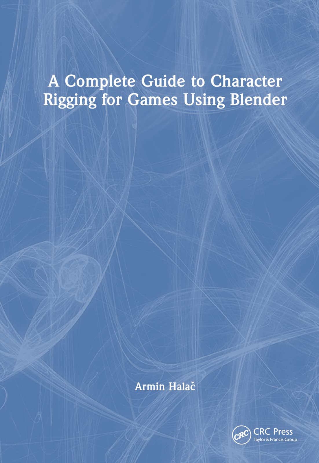 A Complete Guide to Character Rigging for Games Using Blender Second-hand books on film, art and culture