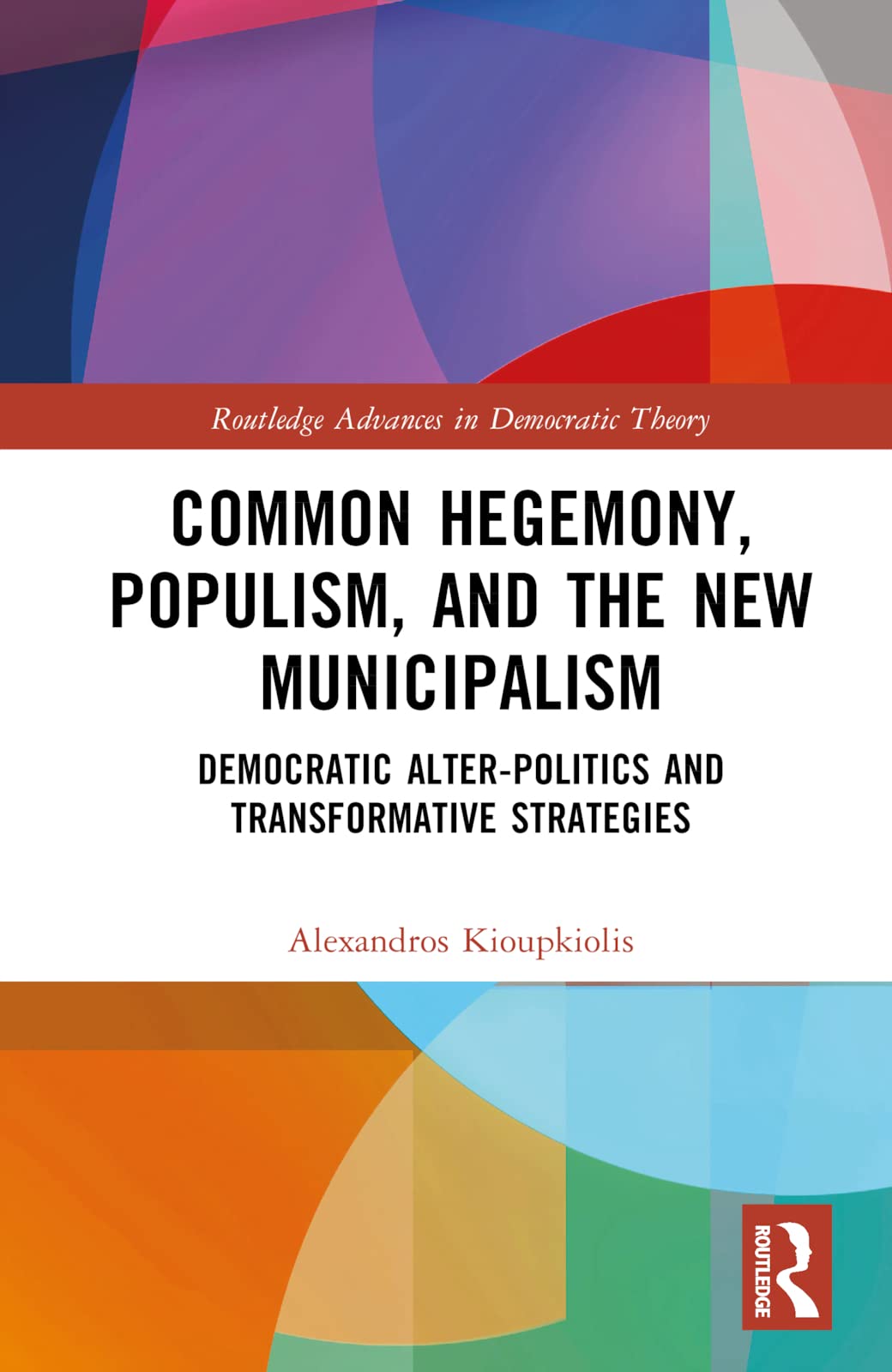 Common Hegemony, Populism, and the New Municipalism Philosophy