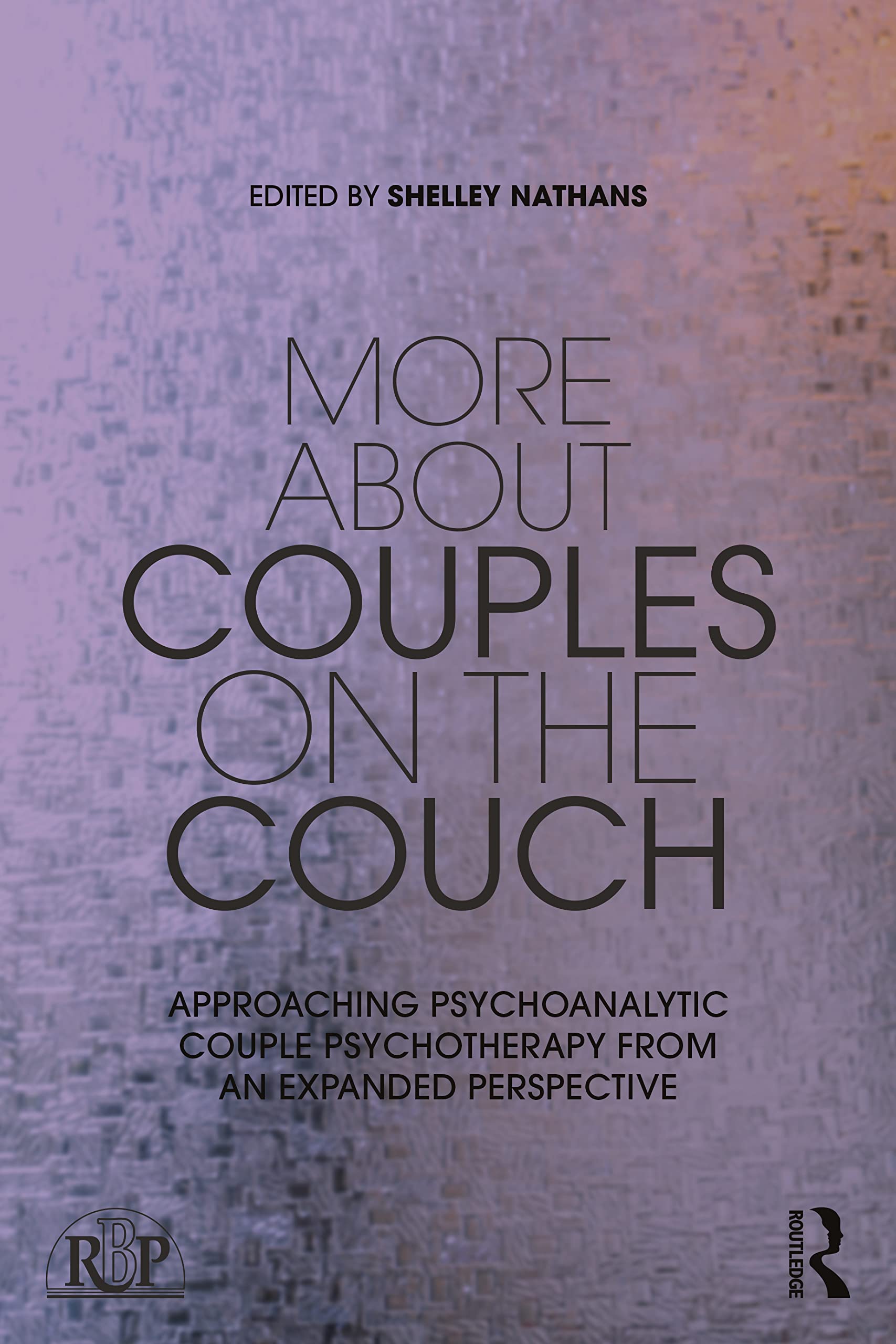 More About Couples on the Couch: Approaching Psychoanalytic Couple Psychotherapy from an Expanded Perspective (Relational Perspectives Book Series) Medicine