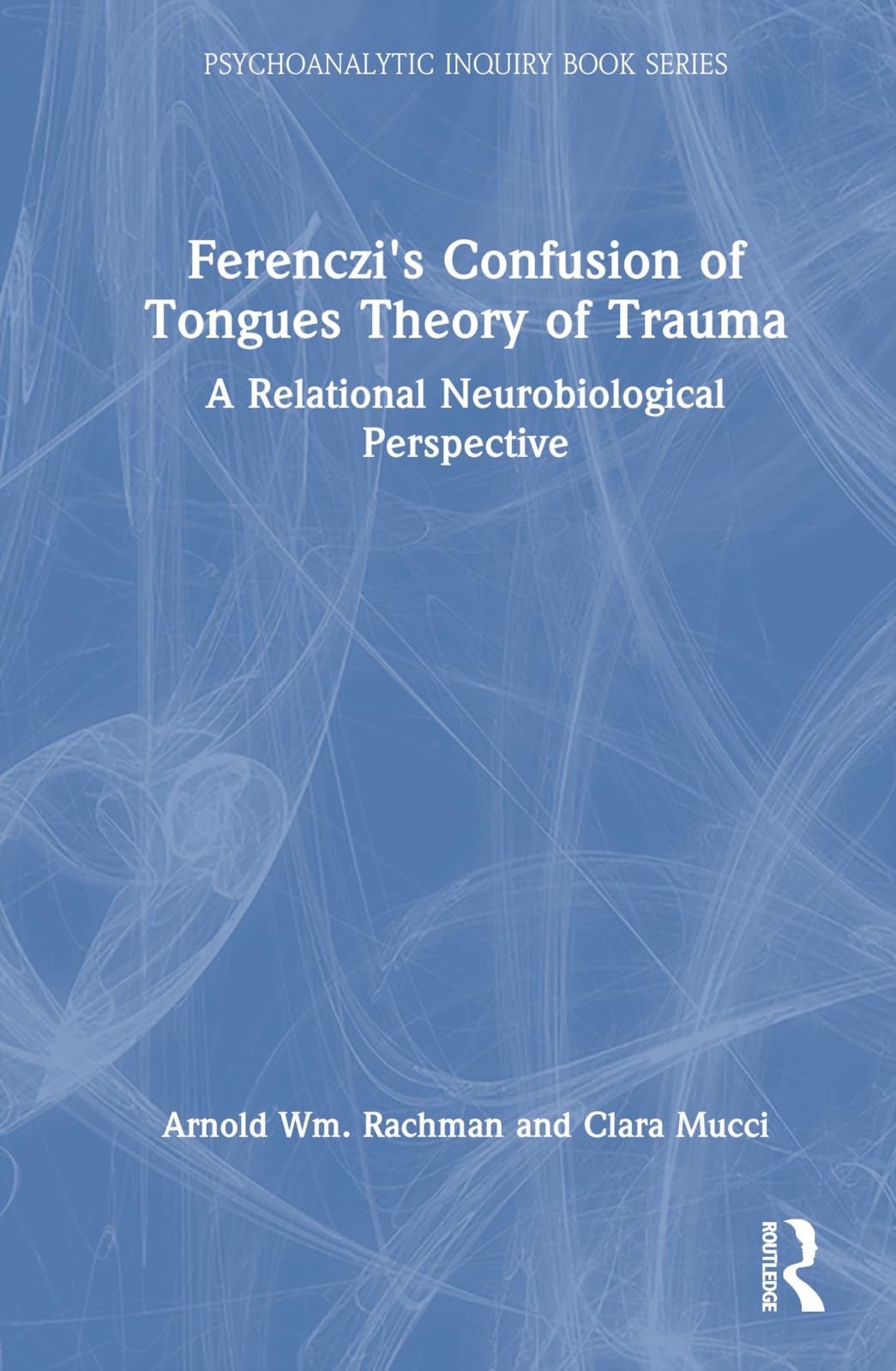 Ferenczi's Confusion of Tongues Theory of Trauma Medicine