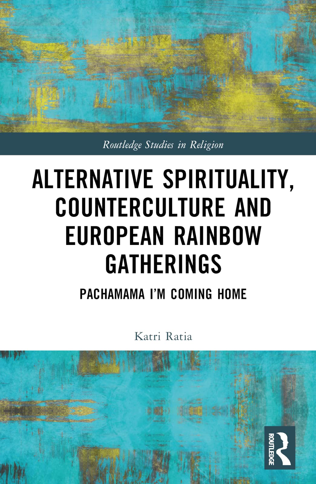 Alternative Spirituality, Counterculture, and European Rainbow Gatherings Religion & Esotericism