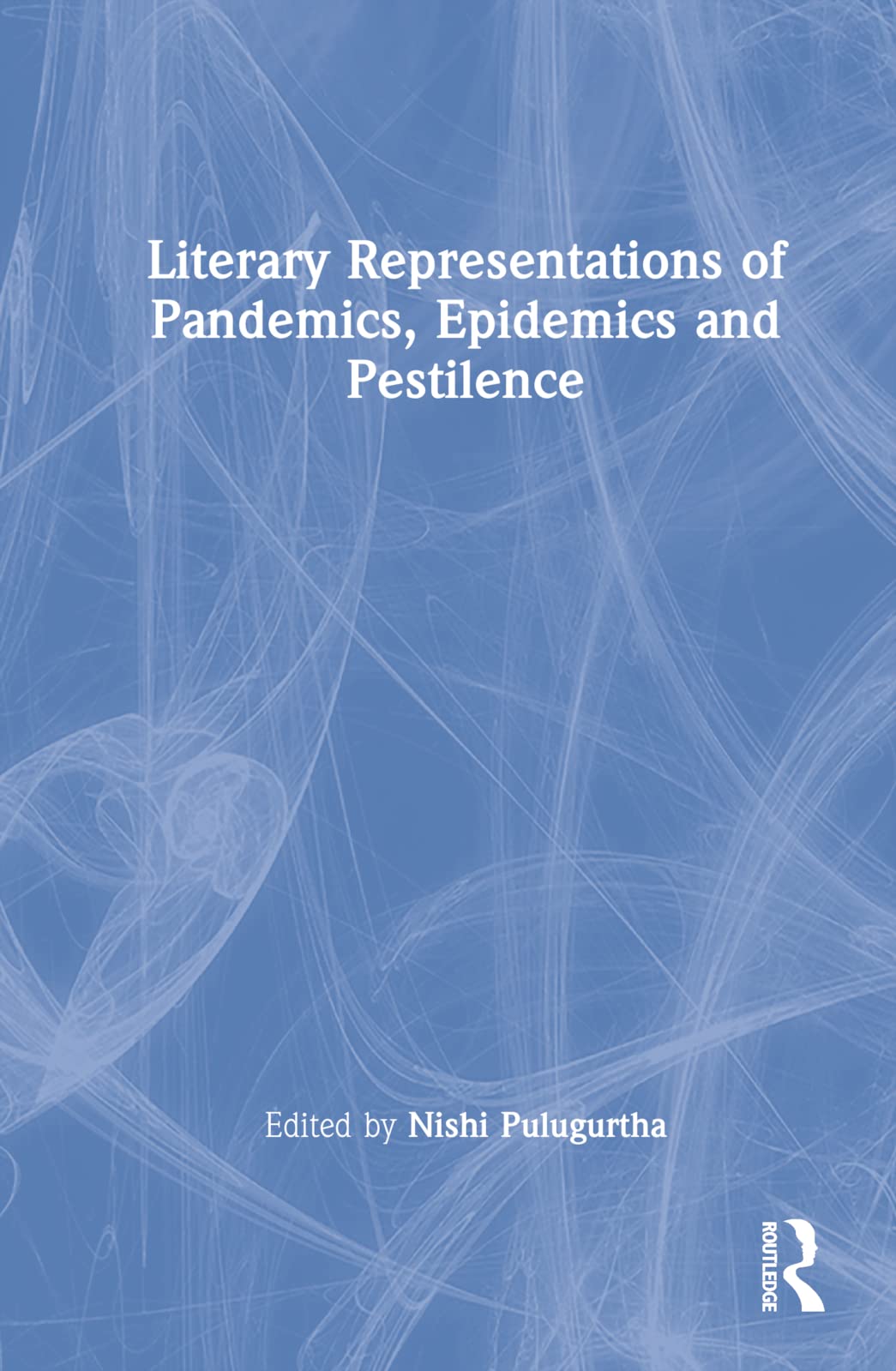 Literary Representations of Pandemics, Epidemics and Pestilence Medicine