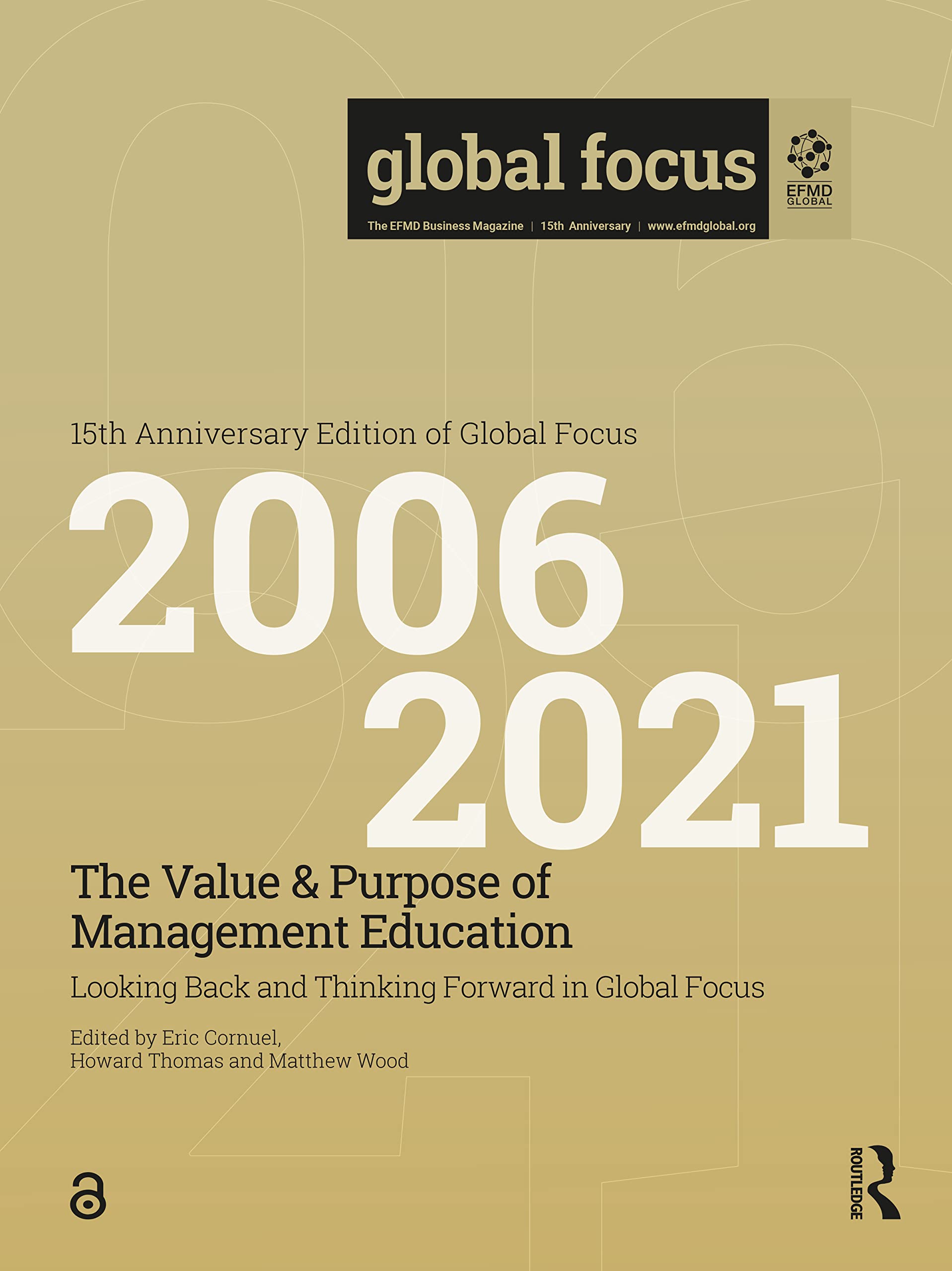 The Value & Purpose of Management Education: Looking Back and Thinking Forward in Global Focus (Efmd Management Education) Business, Finance & Career