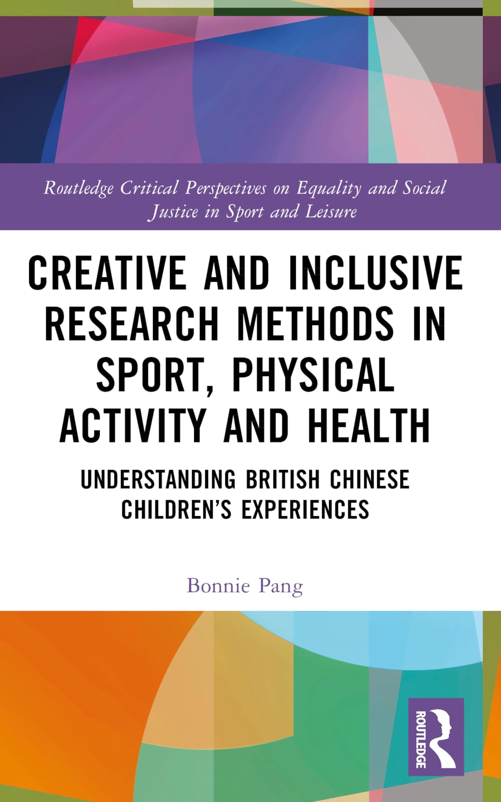 Creative and Inclusive Research Methods in Sport, Physical Activity and Health Reference Books