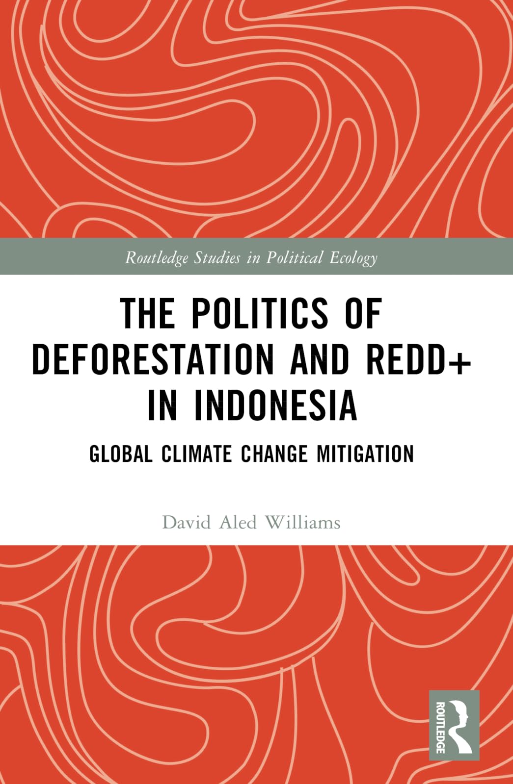 The Politics of Deforestation and REDD+ in Indonesia Social Sciences