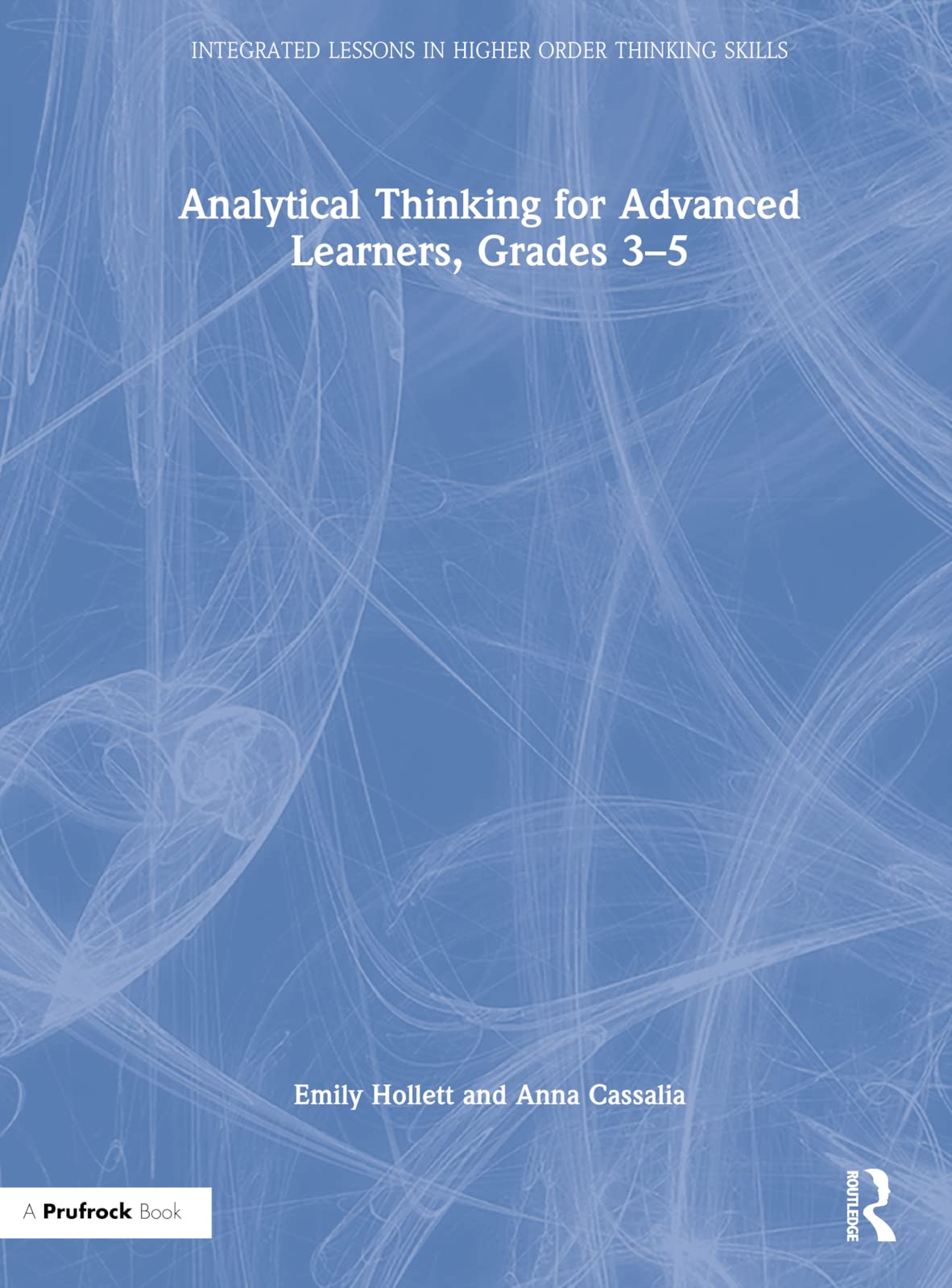 Product Image: Analytical Thinking for Advanced Learners, Grades 3-5 (Integrated Lessons in Higher Order Thinking Skills)