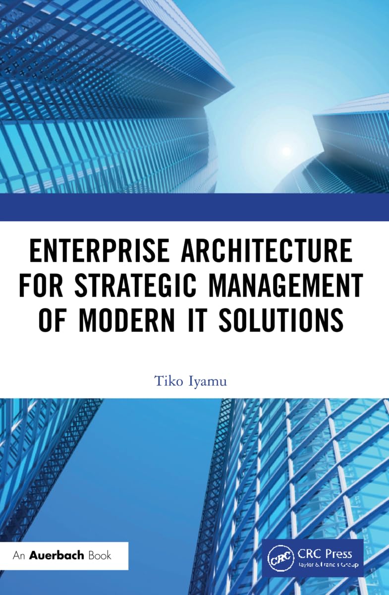 Enterprise Architecture for Strategic Management of Modern IT Solutions Computer Science