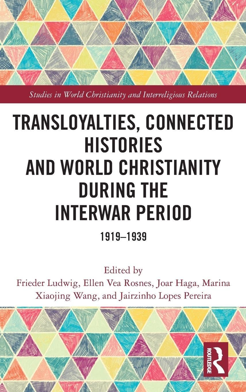 Transloyalties, Connected Histories and World Christianity during the Interwar Period Religion & Esotericism