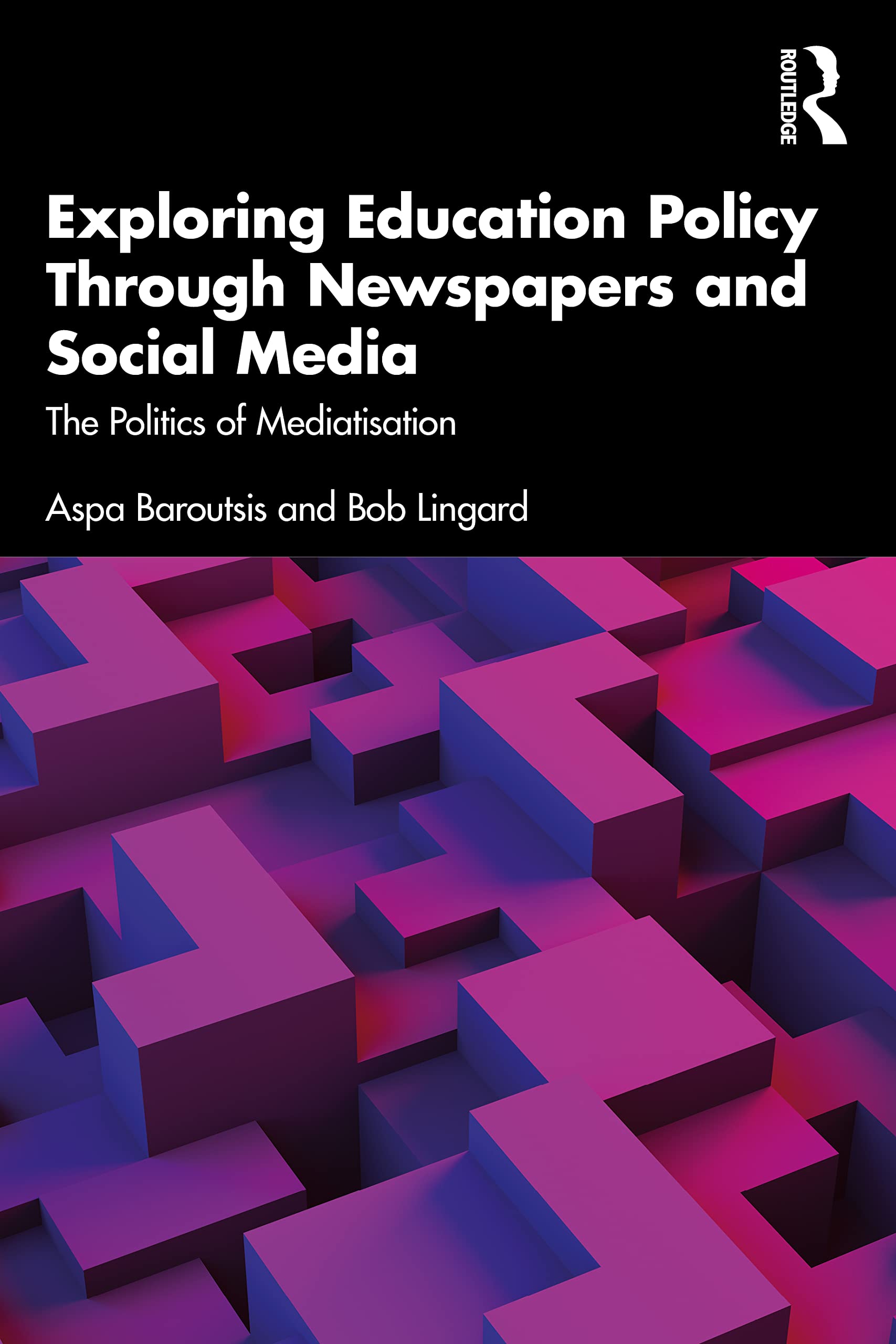 Exploring Education Policy Through Newspapers and Social Media: The Politics of Mediatisation Media & Communication