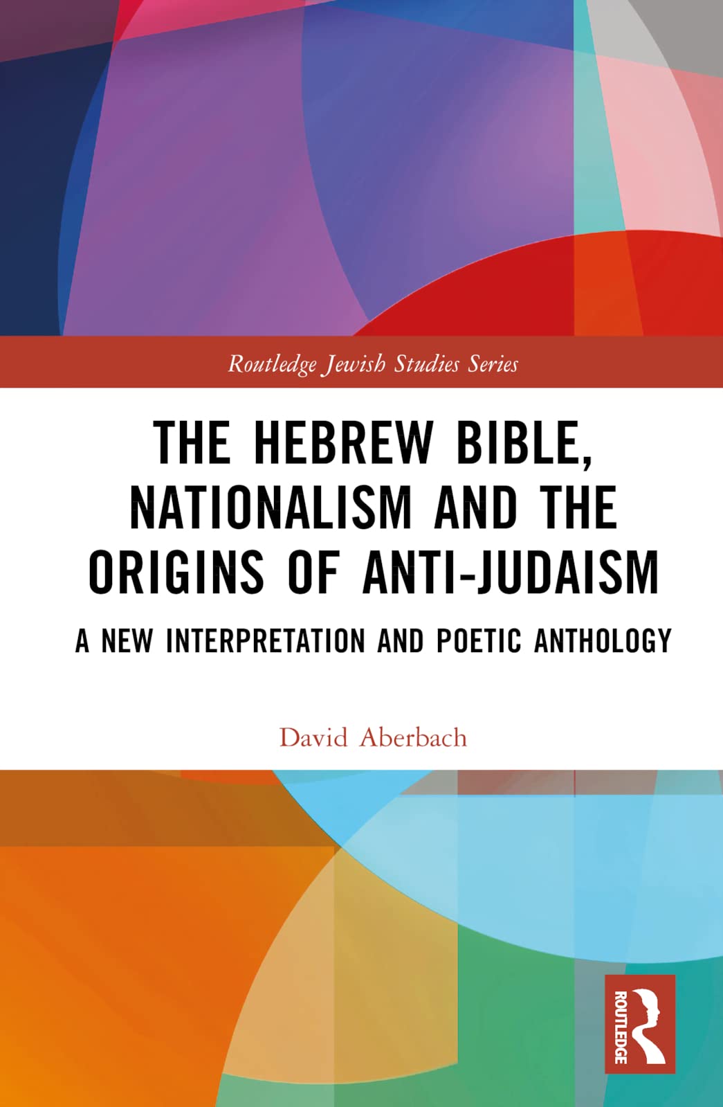 The Hebrew Bible, Nationalism and the Origins of Anti-Judaism Law