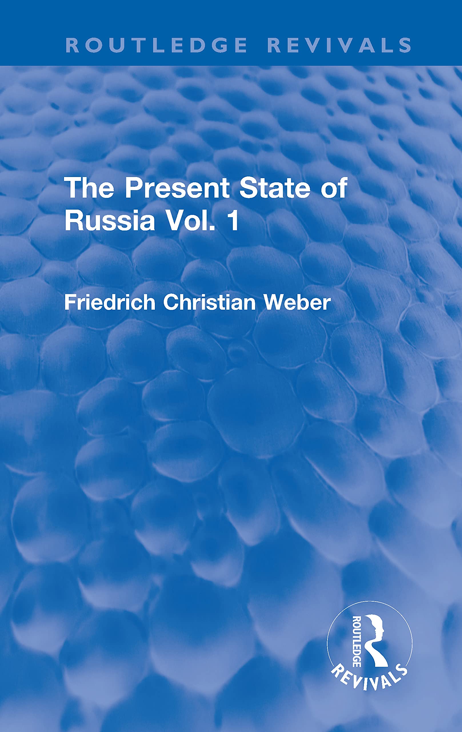 The Present State of Russia Vol. 1 Politics & History
