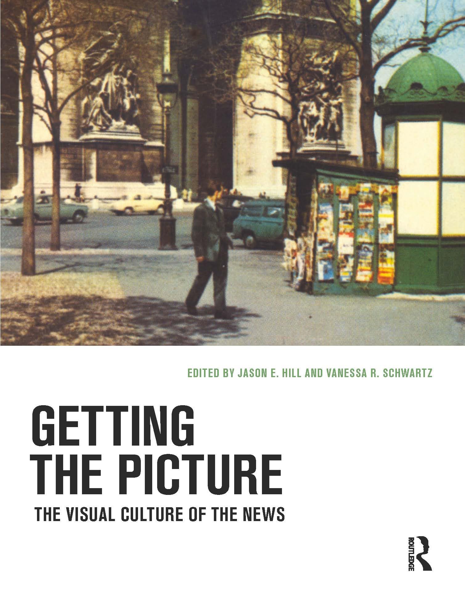 Getting the Picture: The Visual Culture of the News Media & Communication
