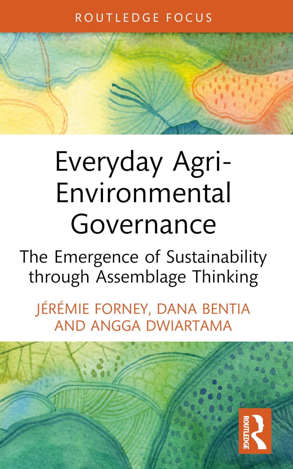 Everyday Agri-environmental Governance: The Emergence of Sustainability Through Assemblage Thinking (Routledge Focus on Environment and Sustainability) Social Sciences