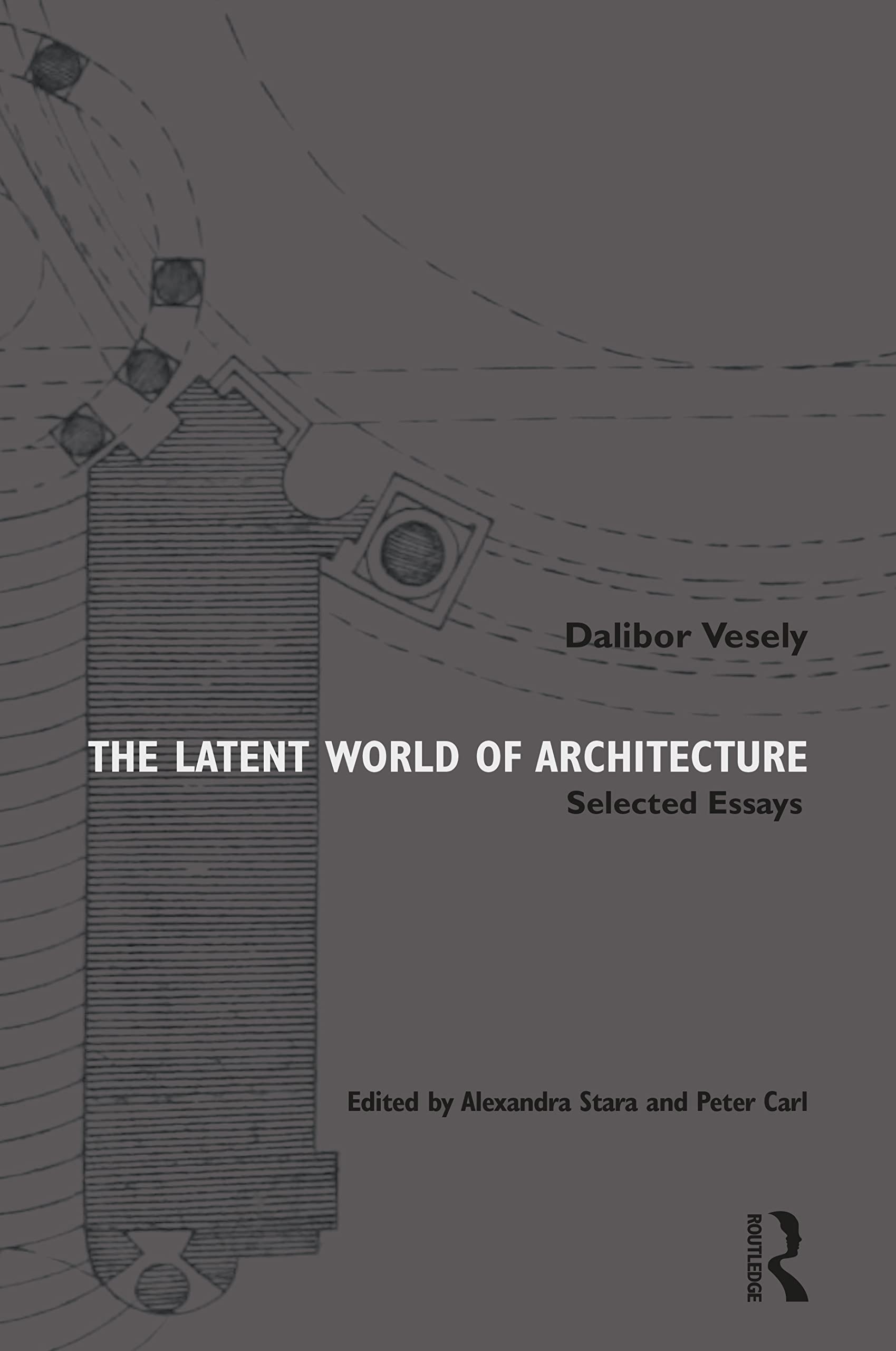 The Latent World of Architecture: Selected Essays Social Sciences