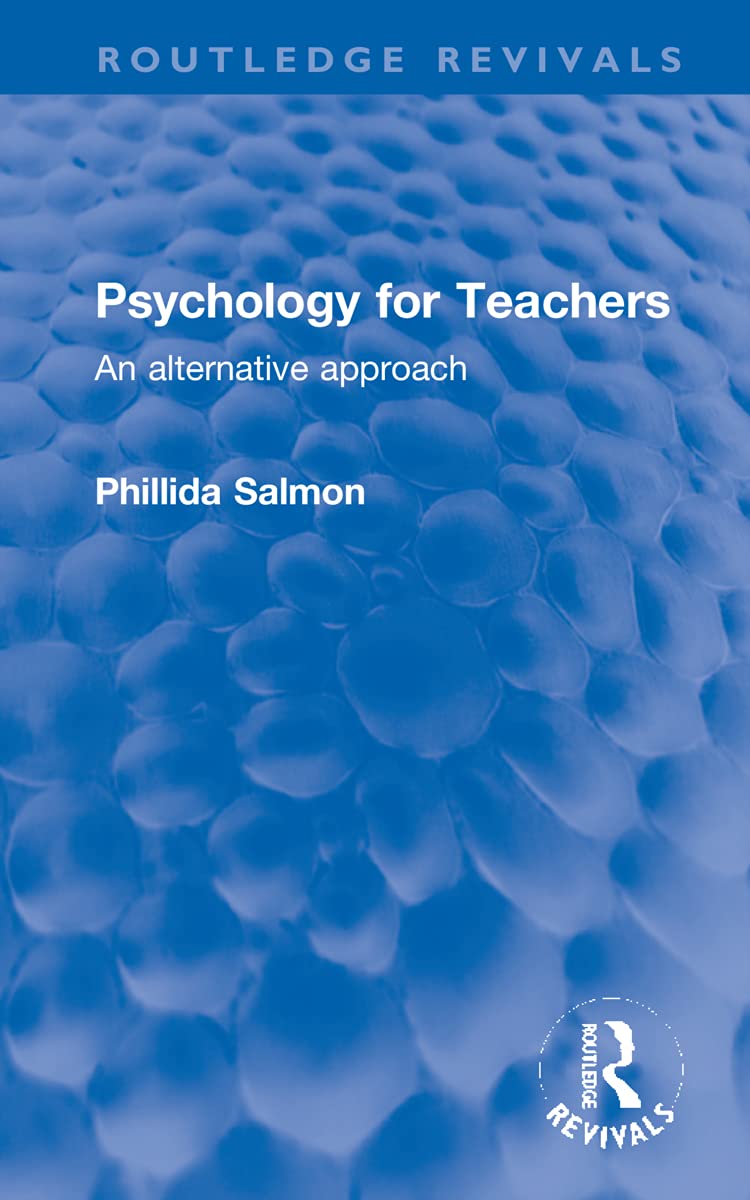 Psychology for Teachers: An Alternative Approach (Routledge Revivals) Education & Training