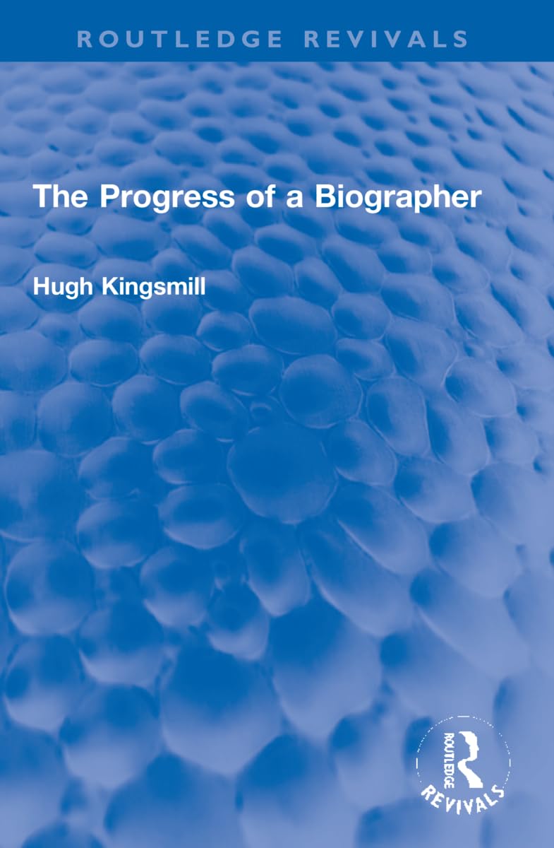 The Progress of a Biographer (Routledge Revivals) Contemporary literature