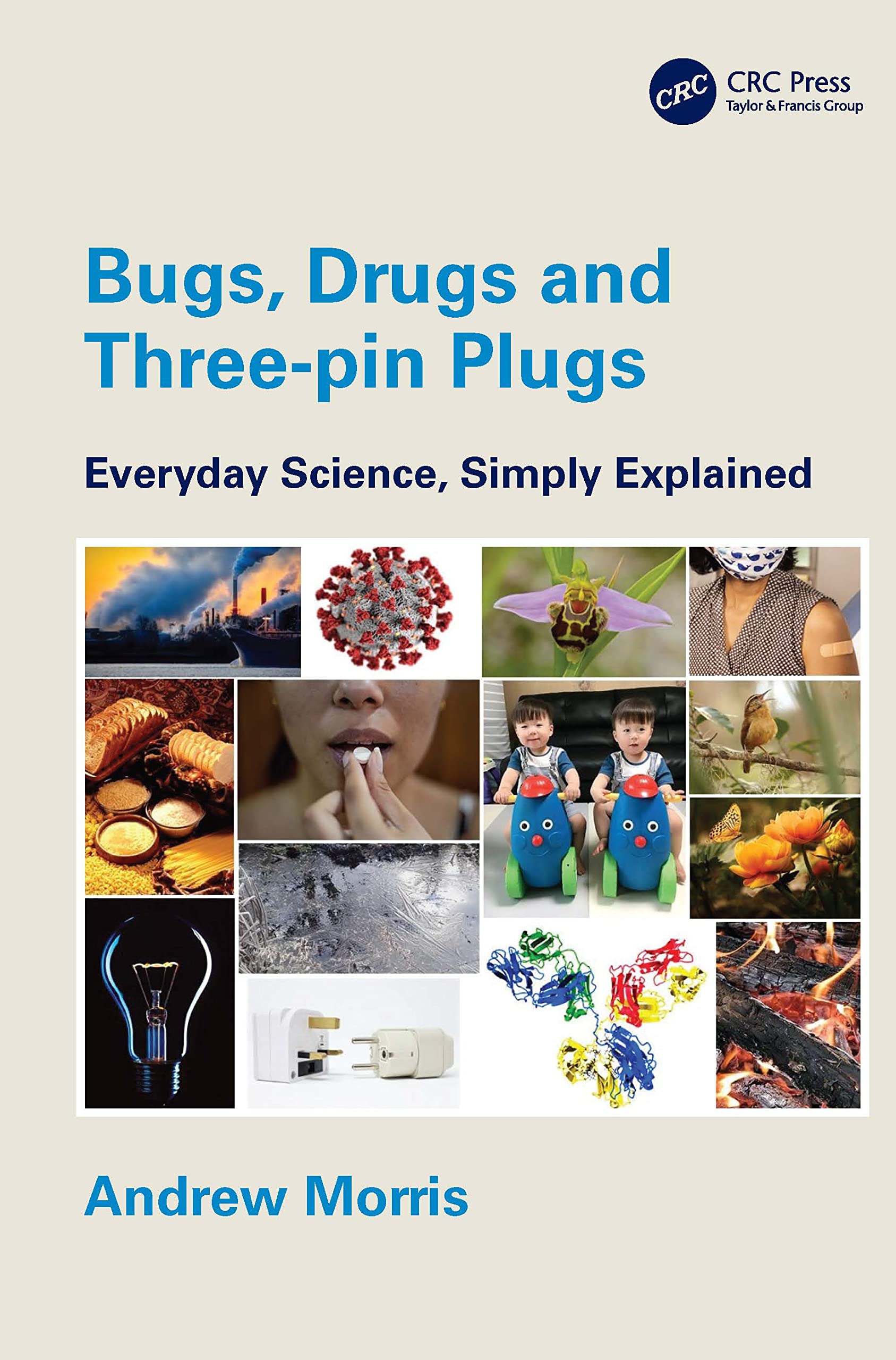 Bugs, Drugs and Three-pin Plugs: Everyday Science, Simply Explained Education & Training