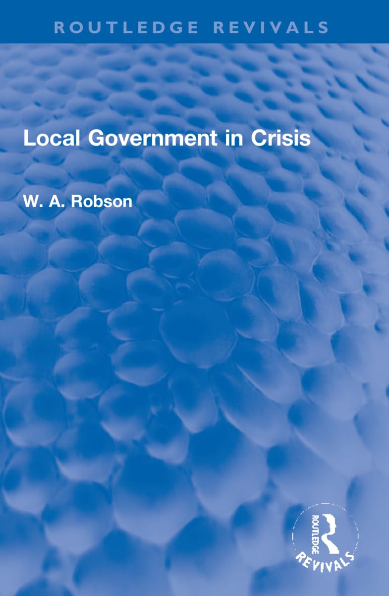 Local Government in Crisis (Routledge Revivals) Social Sciences