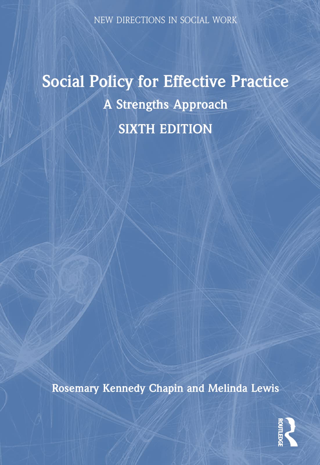Social Policy for Effective Practice: A Strengths Approach (New Directions in Social Work) Medicine