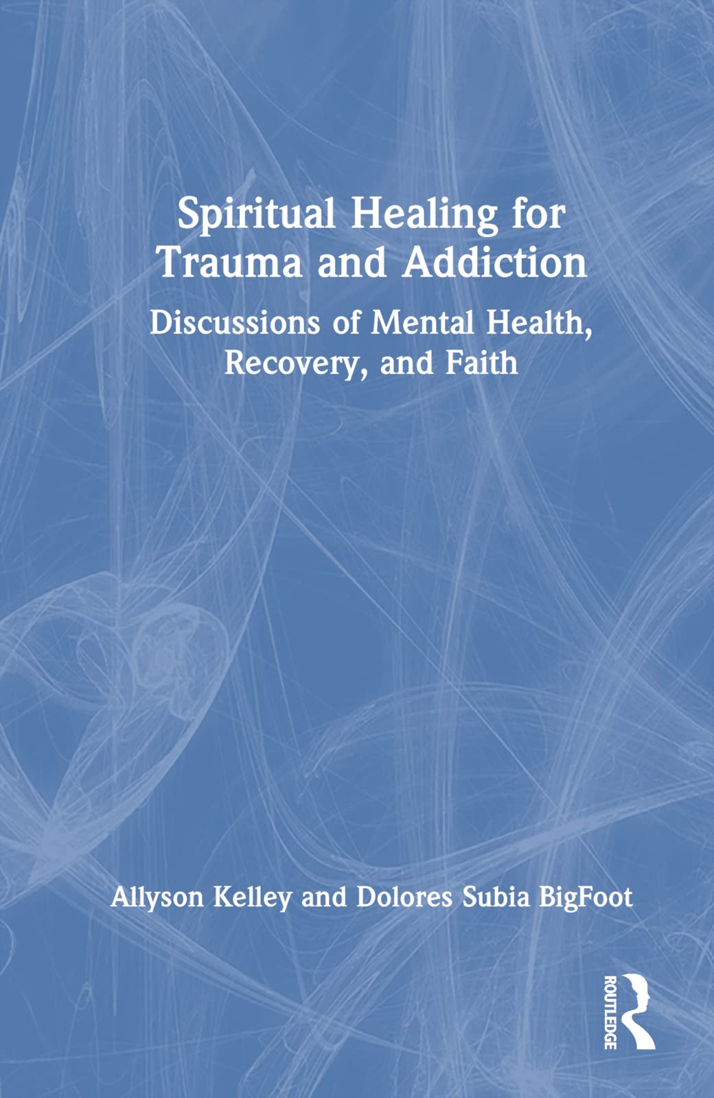 Spiritual Healing for Trauma and Addiction Medicine