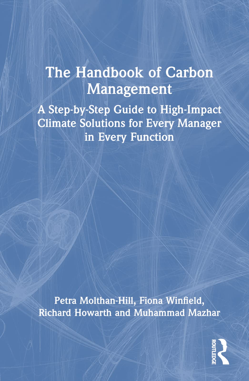 The Handbook of Carbon Management Business, Finance & Career