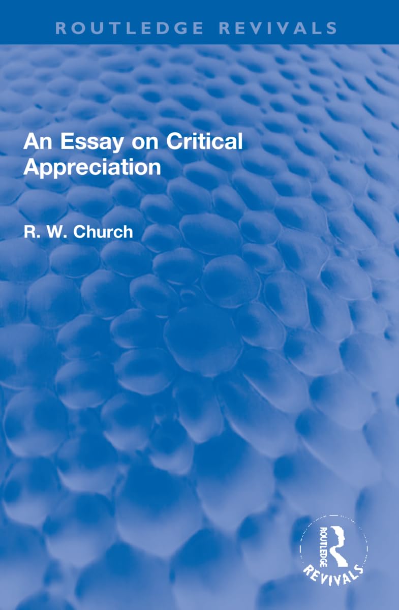 An Essay on Critical Appreciation (Routledge Revivals) Philosophy